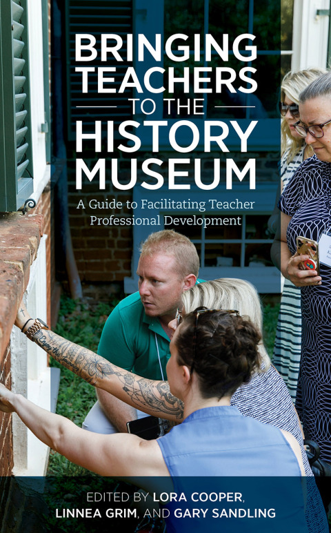 Cover image for book Bringing Teachers to the History Museum
