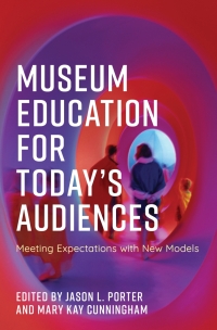 Cover image: Museum Education for Today's Audiences 9781538148594