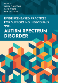 Cover image: Evidence-Based Practices for Supporting Individuals with Autism Spectrum Disorder 9781538149263