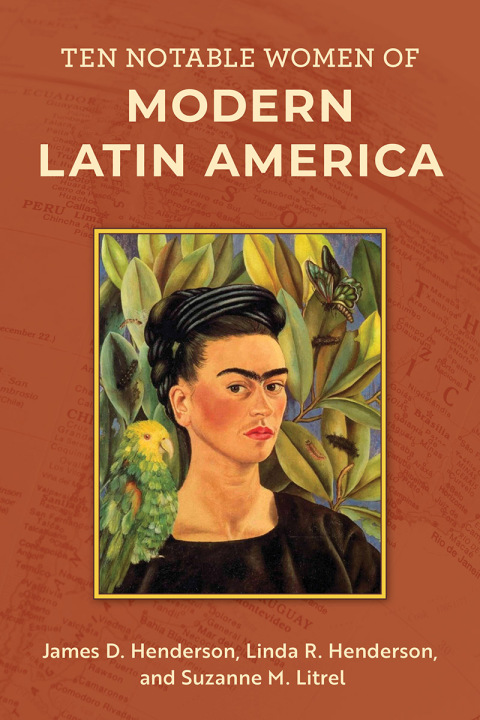Ten Notable Women of Modern Latin America 