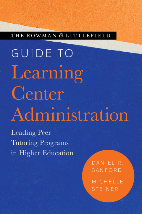 Cover image for book The Rowman & Littlefield Guide to Learning Center Administration