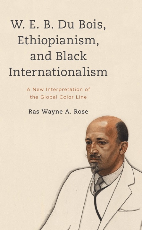 Cover image for book W. E. B. Du Bois, Ethiopianism, and Black Internationalism