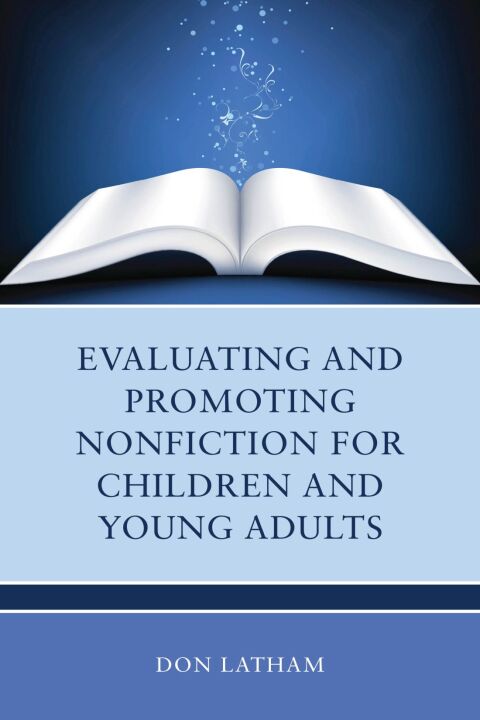 Evaluating and Promoting Nonfiction for Children and Young Adults 
