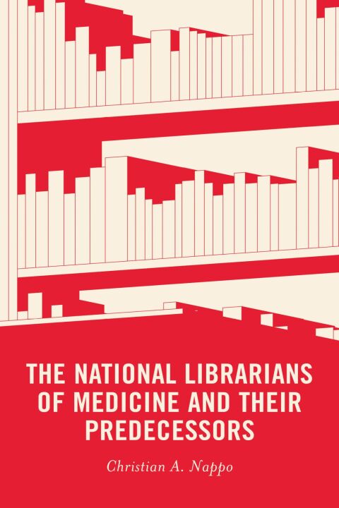Cover image for book The National Librarians of Medicine and Their Predecessors