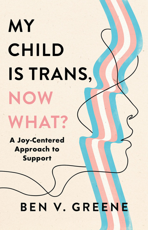 Cover image for book My Child Is Trans, Now What?