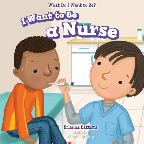 Cover image for book I Want to Be a Nurse