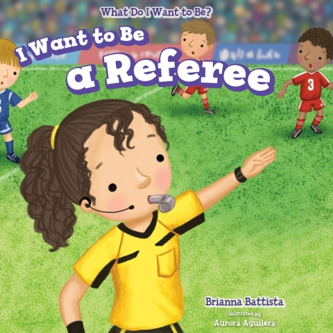 Cover image for book I Want to Be a Referee