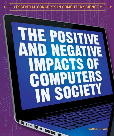 Cover image for book The Positive and Negative Impacts of Computers in Society