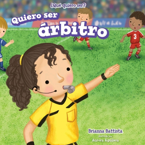 Cover image for book Quiero ser ?rbitro (I Want to Be a Referee)