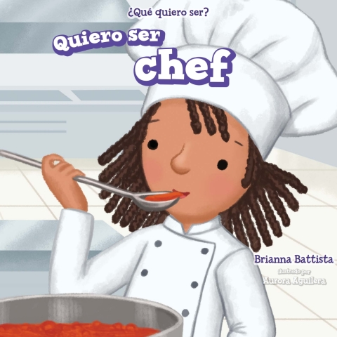 Cover image for book Quiero ser chef (I Want to Be a Chef)