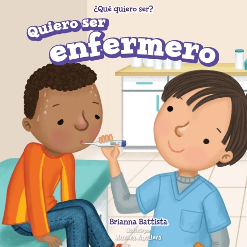 Cover image for book Quiero ser enfermero (I Want to Be a Nurse)