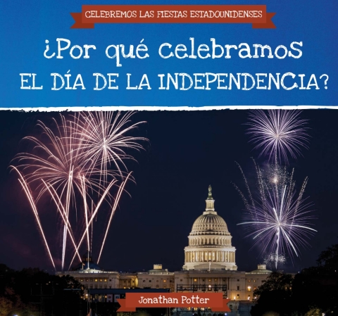 Cover image for book ?Por qu? celebramos el D?a de la Independencia? (Why Do We Celebrate Independence Day?)