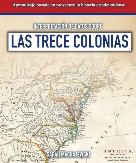 Cover image for book Interpretaci?n de datos sobre las Trece Colonias (Interpreting Data About the Thirteen Colonies)