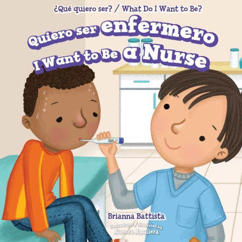 Cover image for book Quiero ser enfermero / I Want to Be a Nurse
