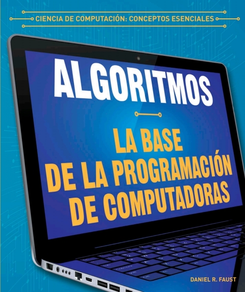 Cover image for book Algoritmos: la base de la programaci?n de computadoras (Algorithms: The Building Blocks of Computer Programming)