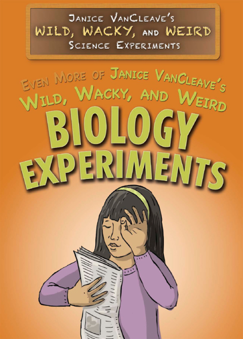 Cover image for book Even More of Janice VanCleave's Wild, Wacky, and Weird Biology Experiments