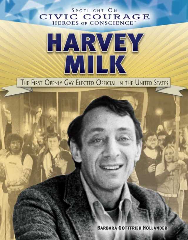 Harvey Milk The First Openly Gay Elected Official In The United States 9781538380963 On Ebid