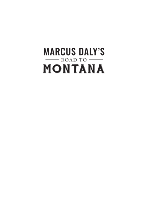 Cover image for book Marcus Daly's Road to Montana