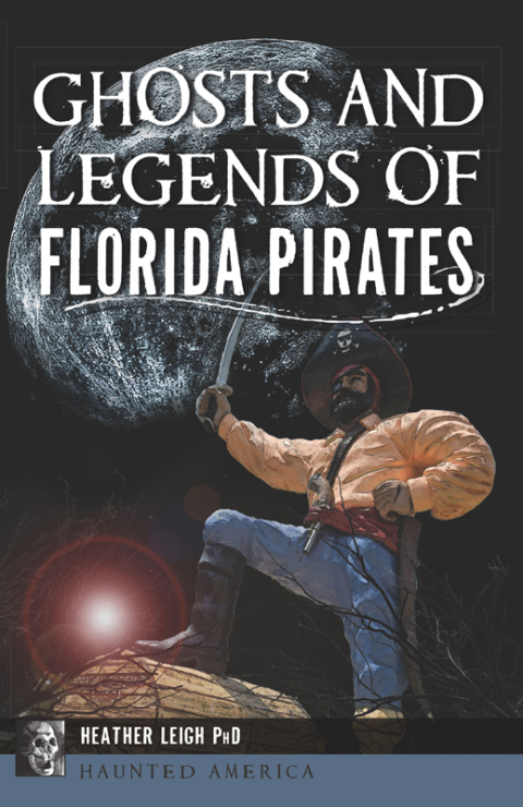 Cover image for book Ghosts and Legends of Florida Pirates