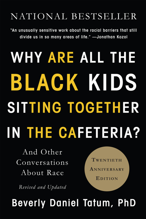 Cover image for book Why Are All the Black Kids Sitting Together in the Cafeteria?