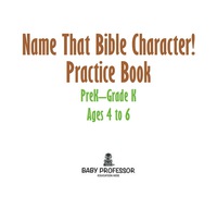 Cover image: Name That Bible Character! Practice Book | PreK–Grade K - Ages 4 to 6 9781683680536