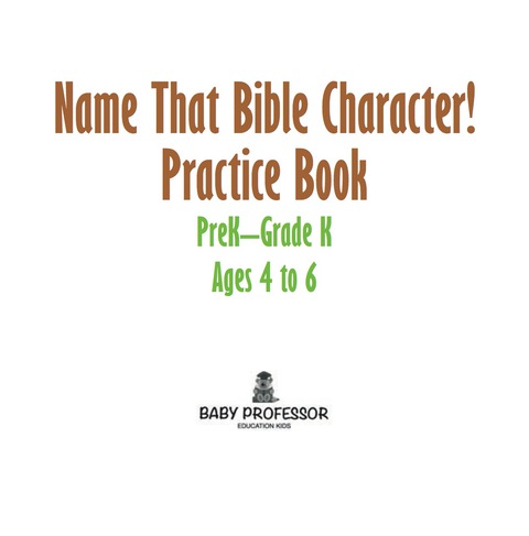 Cover image for book Name That Bible Character! Practice Book | PreK–Grade K - Ages 4 to 6