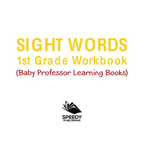 Cover image for book Sight Words 1st Grade Workbook (Baby Professor Learning Books)
