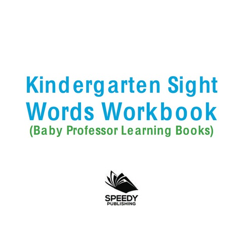 Cover image for book Kindergarten Sight Words Workbook (Baby Professor Learning Books)