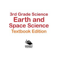 Cover image: 3rd Grade Science: Earth and Space Science | Textbook Edition 9781682809389