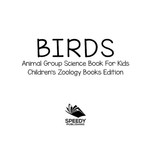 Cover image for book Birds: Animal Group Science Book For Kids | Children's Zoology Books Edition