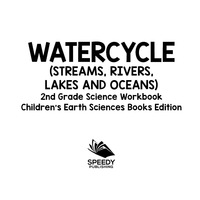Cover image: Watercycle (Streams, Rivers, Lakes and Oceans): 2nd Grade Science Workbook | Children's Earth Sciences Books Edition 9781683055150