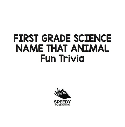 Cover image for book First Grade Science: Name That Animal Fun Trivia