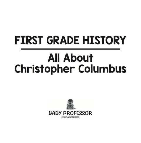 Cover image for book First Grade History: All About Christopher Columbus