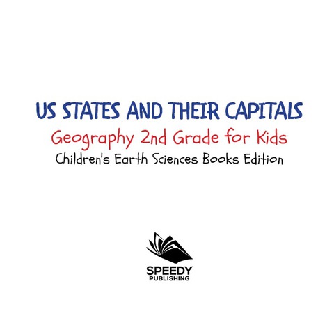 Cover image for book US States And Their Capitals: Geography 2nd Grade for Kids | Children's Earth Sciences Books Edition