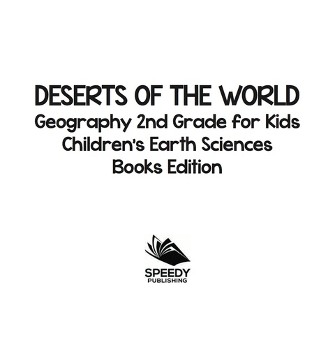 Cover image for book Deserts of The World: Geography 2nd Grade for Kids | Children's Earth Sciences Books Edition