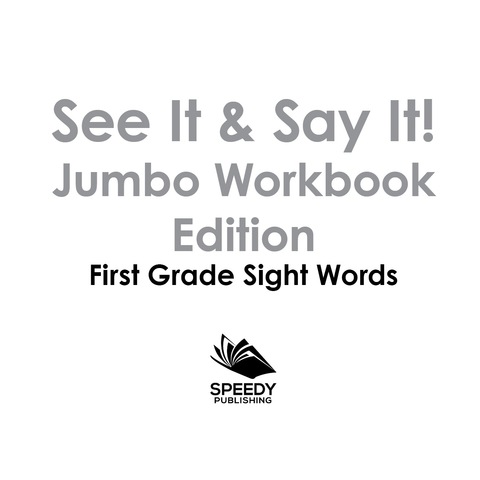 Cover image for book See It & Say It! Jumbo Workbook Edition | First Grade Sight Words