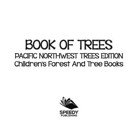Cover image for book Book of Trees | Pacific Northwest Trees Edition | Children's Forest and Tree Books