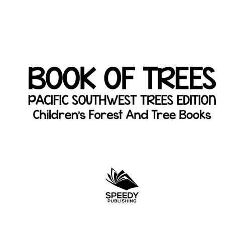 Cover image for book Book of Trees | Pacific Southwest Trees Edition | Children's Forest and Tree Books