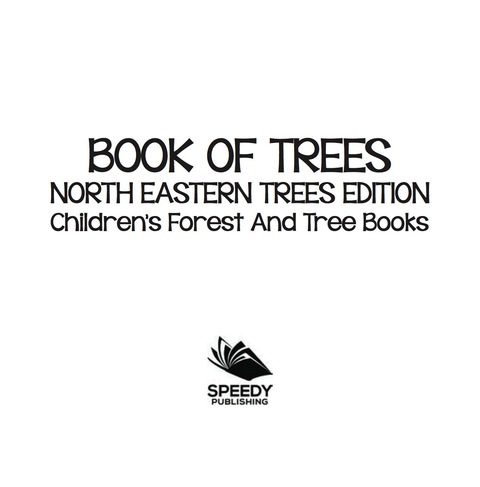 Cover image for book Book of Trees | North Eastern Trees Edition | Children's Forest and Tree Books