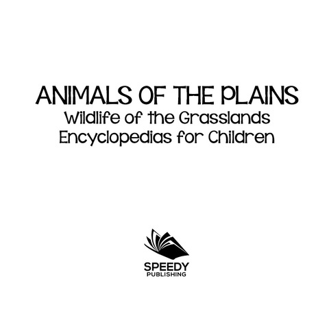 Cover image for book Animals of the Plains| Wildlife of the Grasslands | Encyclopedias for Children