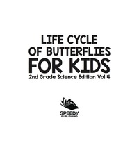 صورة الغلاف: Life Cycle Of Butterflies for Kids | 2nd Grade Science Edition Vol 4 9781683054887