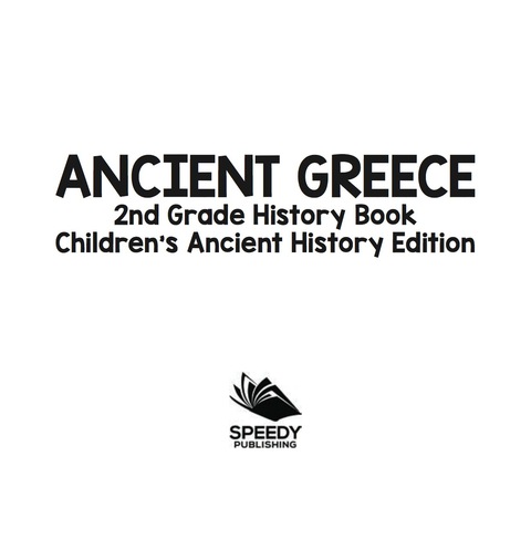 Cover image for book Ancient Greece: 2nd Grade History Book | Children's Ancient History Edition