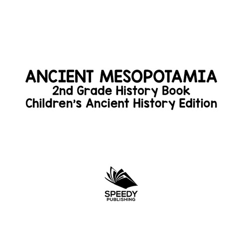 Cover image for book Ancient Mesopotamia: 2nd Grade History Book | Children's Ancient History Edition