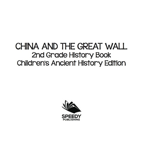 Cover image for book China and The Great Wall: 2nd Grade History Book | Children's Ancient History Edition