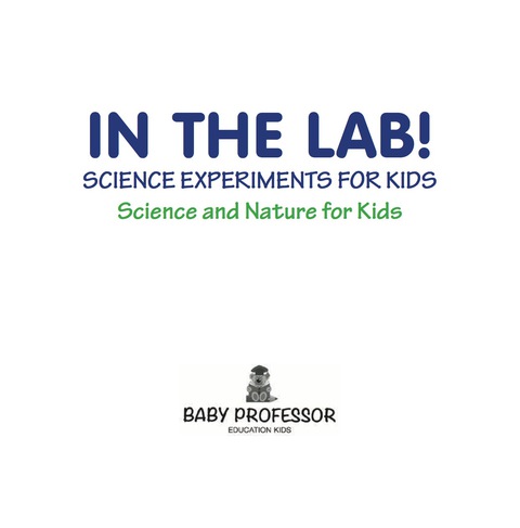 Cover image for book In The Lab! Science Experiments for Kids | Science and Nature for Kids