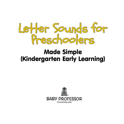 Cover image for book Letter Sounds for Preschoolers - Made Simple (Kindergarten Early Learning)