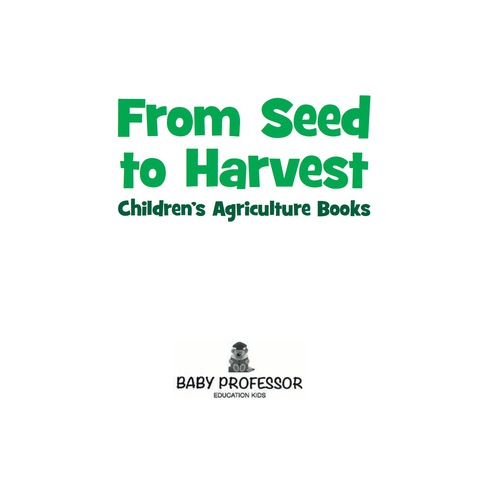 Cover image for book From Seed to Harvest - Children's Agriculture Books