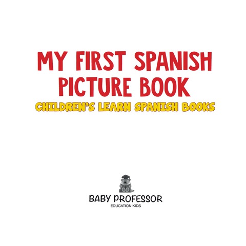 Cover image for book My First Spanish Picture Book | Children's Learn Spanish Books