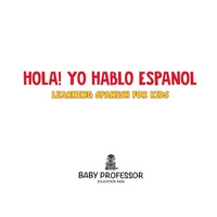 Imagen de portada: Hola! Yo Hablo Espanol | Children's Learn Spanish Books 9781683680581