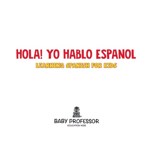 Cover image for book Hola! Yo Hablo Espanol | Children's Learn Spanish Books